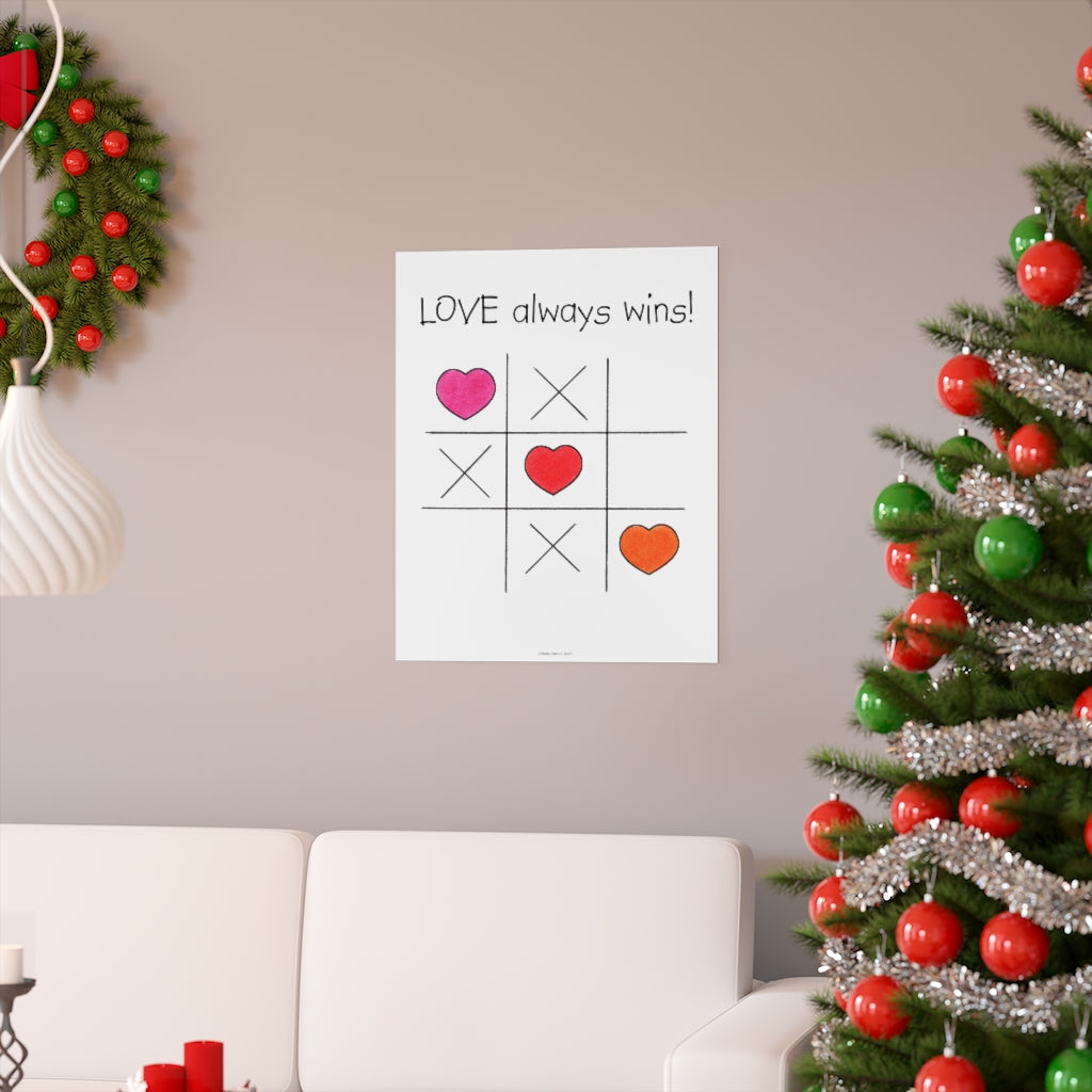 LOVE Always Wins! Tic Tac Toe Premium Matte Poster, Inspirational Posters, Posters for Kids Teens Adults
