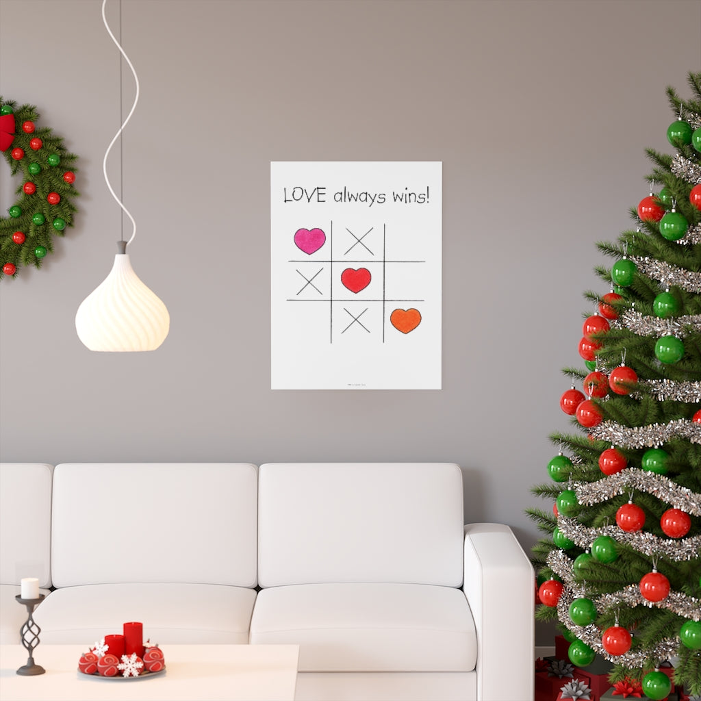 LOVE Always Wins! Tic Tac Toe Premium Matte Poster, Inspirational Posters, Posters for Kids Teens Adults