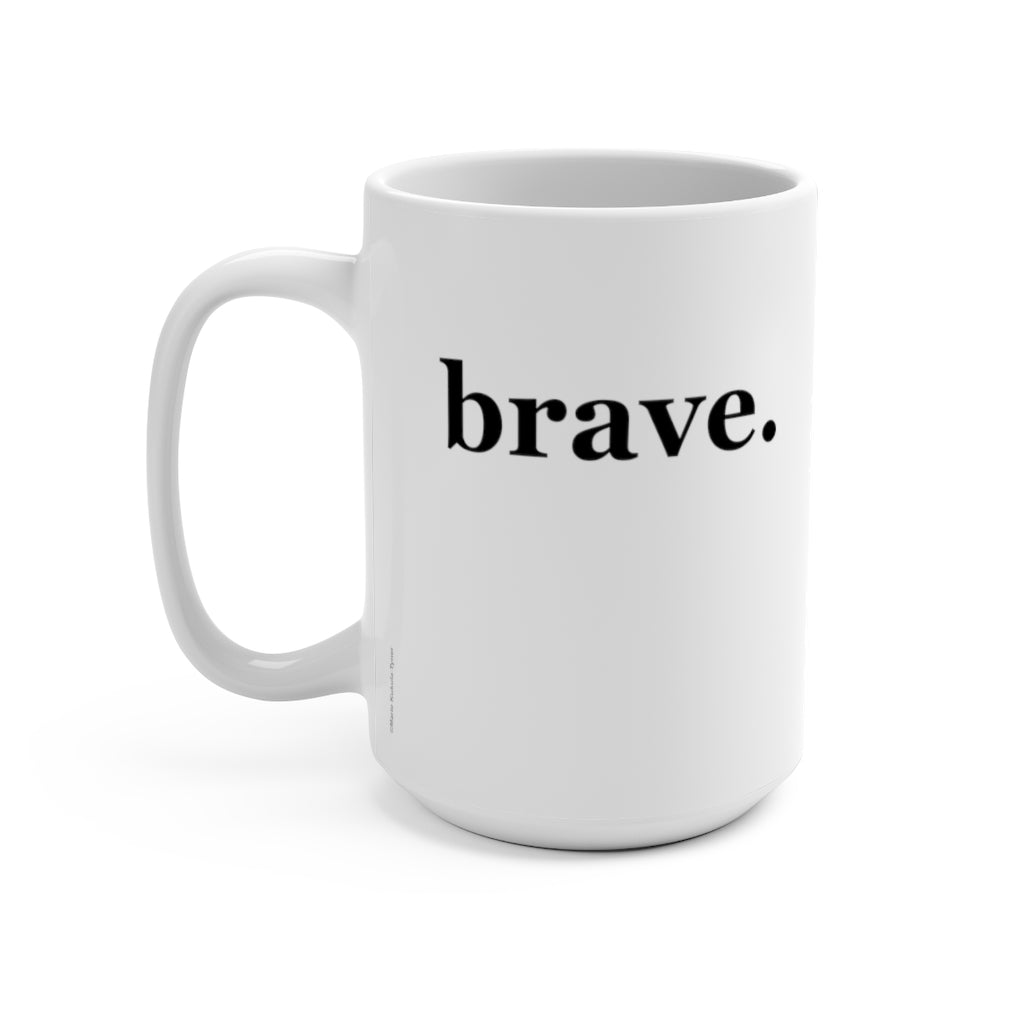 word love. - "brave." design 15 oz. ceramic mug