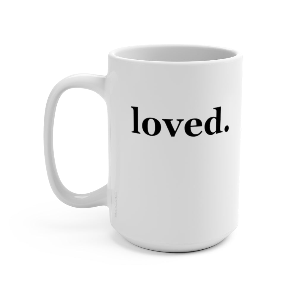 word love. - "loved." design 15 oz. ceramic mug