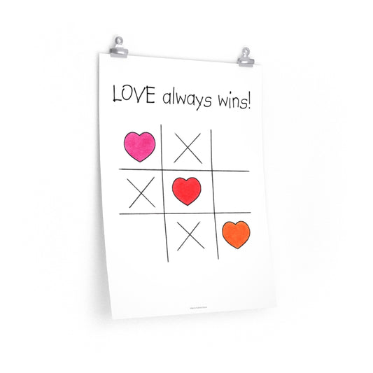 LOVE Always Wins! Tic Tac Toe Premium Matte Poster, Inspirational Posters, Posters for Kids Teens Adults