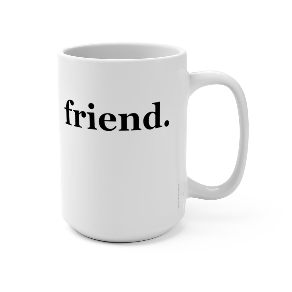 word love. - "friend." design 15 oz. ceramic mug