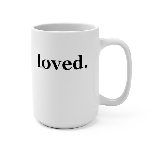 word love. - "loved." design 15 oz. ceramic mug